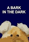 Cover image for the game A Bark in the Dark