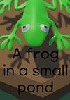 Cover image for the game A Frog in a Small Pond