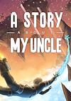 Cover image for the game A Story About My Uncle