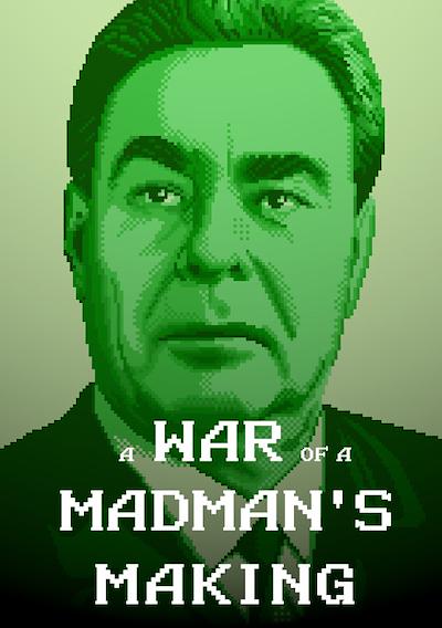 Cover image for the game A War of a Madman's Making
