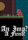 Cover image for the game An Imp? A Fiend!