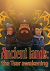 Cover image for the game Ancient lands: the Tsar awakening