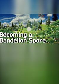 Cover image for the game Becoming a Dandelion Spore