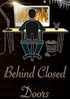 Cover image for the game Behind Closed Doors: A Developer's Tale