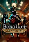Cover image for the game Beholder: Conductor
