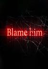 Cover image for the game Blame him