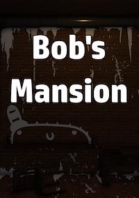 Cover image for the game Bob's Mansion
