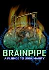 Cover image for the game Brainpipe: A Plunge to Unhumanity
