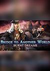 Cover image for the game Bridge to Another World: Burnt Dreams - Collector's Edition