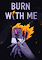 Cover image for the game Burn With Me