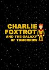 Cover image for the game Charlie Foxtrot & The Galaxy of Tomorrow