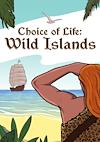 Cover image for the game Choice of Life: Wild Islands