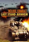 Cover image for the game Close Combat: Last Stand Arnhem