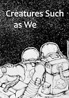 Cover image for the game Creatures Such as We