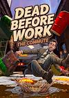 Cover image for the game Dead Before Work: The Commute