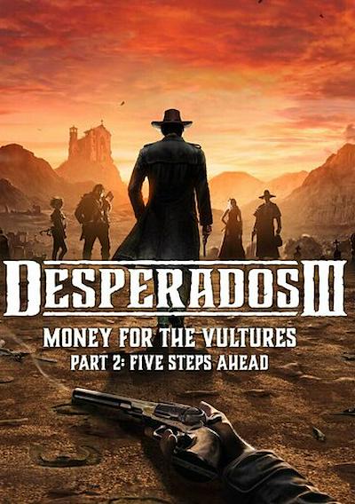 Cover image for the game Desperados III: Money for the Vultures - Part 2: Five Steps Ahead