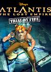 Cover image for the game Disney's Atlantis: The Lost Empire - Trial by Fire