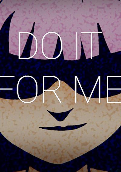 Cover image for the game Do It for Me