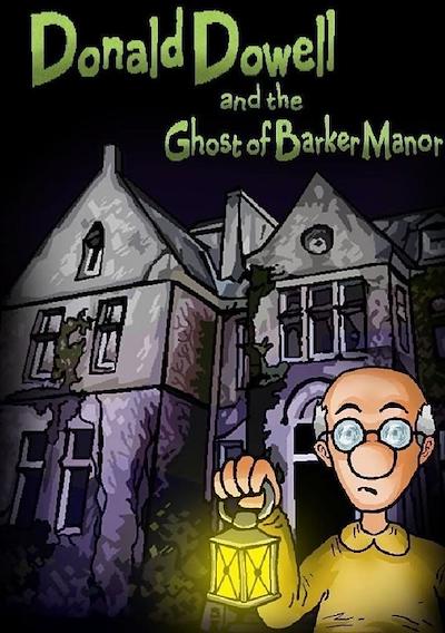 Cover image for the game Donald Dowell and the Ghost of Barker Manor