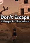 Cover image for the game Don't Escape: 4 Days to Survive