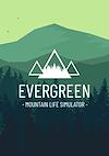 Cover image for the game Evergreen: Mountain Life Simulator
