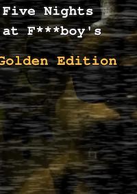 Cover image for the game Five Nights at F***boy's: Golden Edition