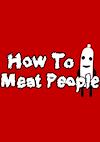Cover image for the game How to Meat People