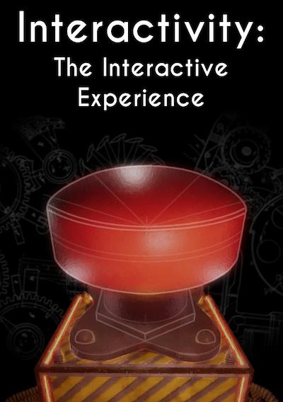 Cover image for the game Interactivity: The Interactive Experience