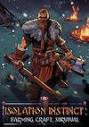 Cover image for the game Isolation Instinct: Farming, Craft, Survival