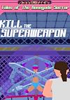 Cover image for the game Kill the Superweapon