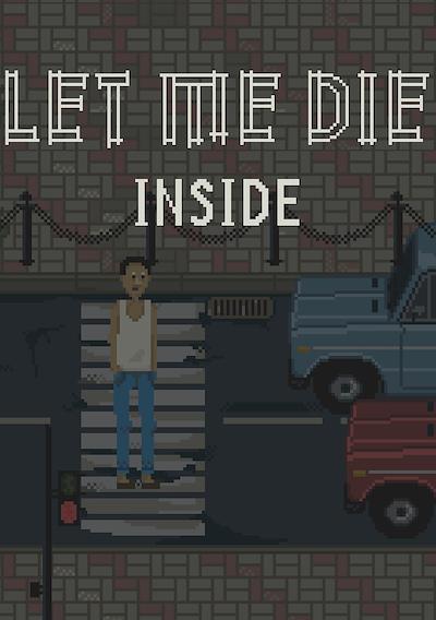 Cover image for the game Let Me Die inside