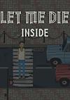 Cover image for the game Let Me Die inside