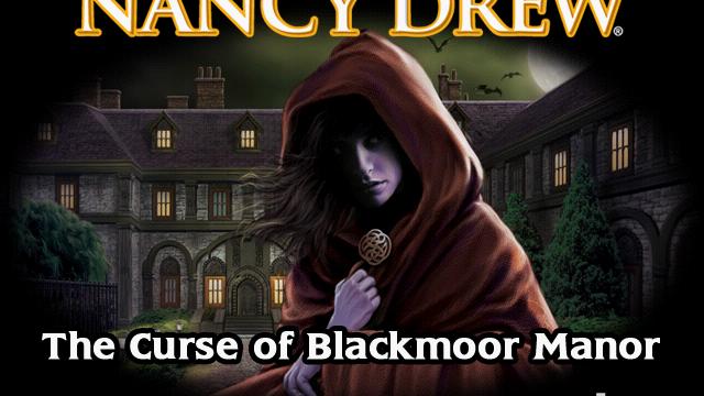 Image for the game Nancy Drew: Curse of Blackmoor Manor