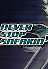Cover image for the game Never Stop Sneakin'