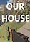 Cover image for the game Our House