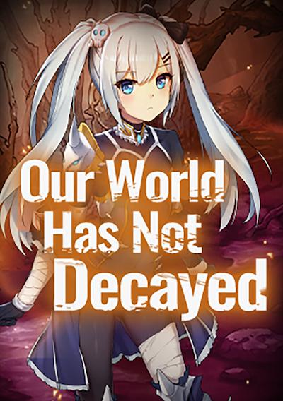 Cover image for the game Our world has not decayed