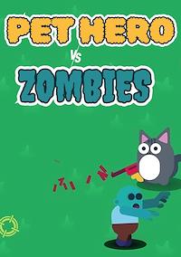 Cover image for the game Pet Hero vs. Zombie