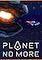 Cover image for the game Planet No More