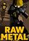 Cover image for the game Raw Metal