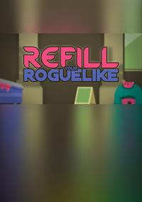 Cover image for the game Refill your Roguelike