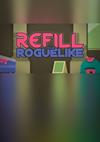 Cover image for the game Refill your Roguelike