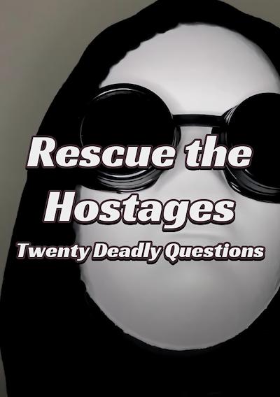 Cover image for the game Rescue the Hostages: Twenty Deadly Questions