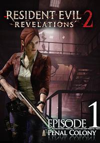 Cover image for the game Resident Evil: Revelations 2 - Episode 1: Penal Colony
