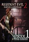 Cover image for the game Resident Evil: Revelations 2 - Episode 1: Penal Colony