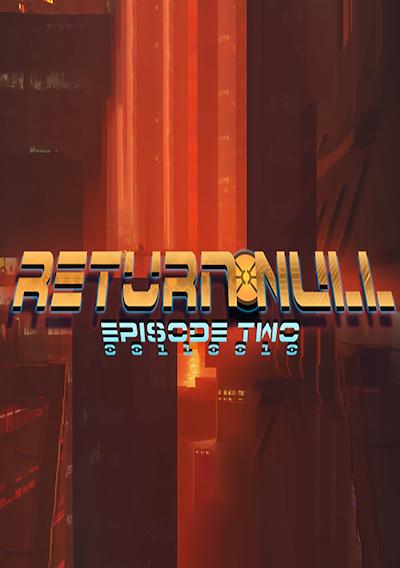 Cover image for the game Return Null: Episode 2