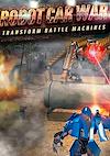 Cover image for the game Robot Car War: Transform Battle Machines