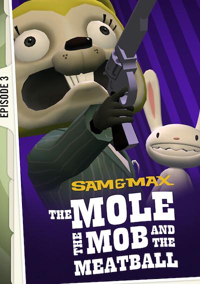 Cover image for the game Sam & Max: Save the World - Episode 3: The Mole, the Mob and the Meatball