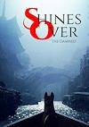 Cover image for the game Shines Over: The Damned