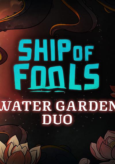 Cover image for the game Ship of Fools: Water Garden Duo