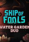 Cover image for the game Ship of Fools: Water Garden Duo